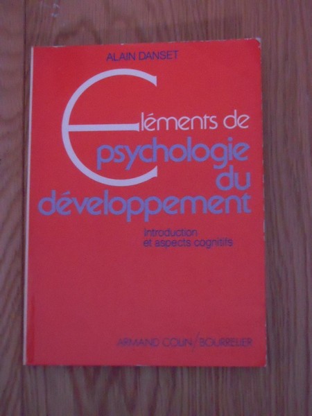 Eléments de psychologie du développement - introduction et aspects cognitifs