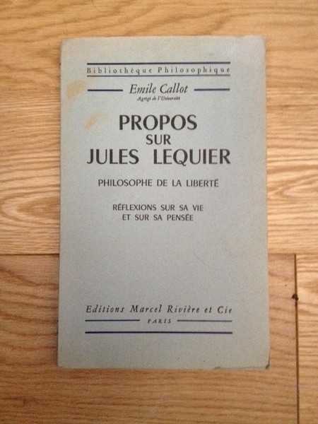 Propos Sur Jules Lequier, Philosophe de la Liberte. Reflexions Sur …