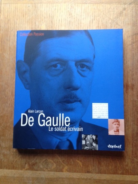 De Gaulle Le soldat écrivain