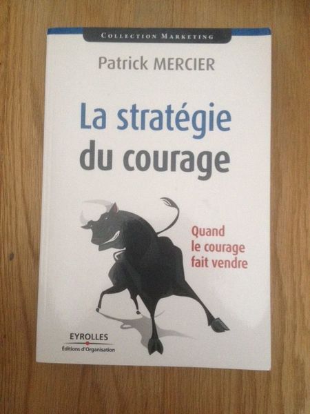 La stratégie du courage - quand le courage fait vendre