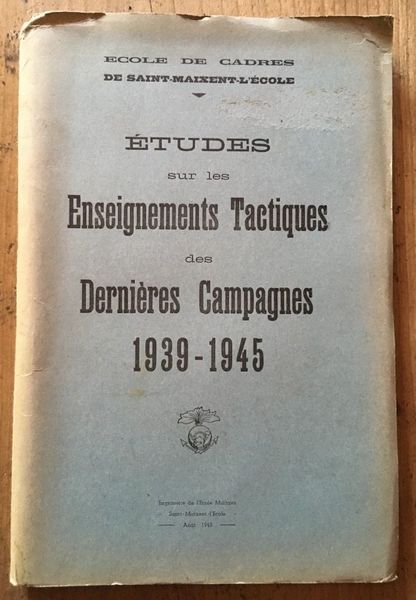 Etudes sur les enseignements tactiques des dernières campagnes 1939-1945