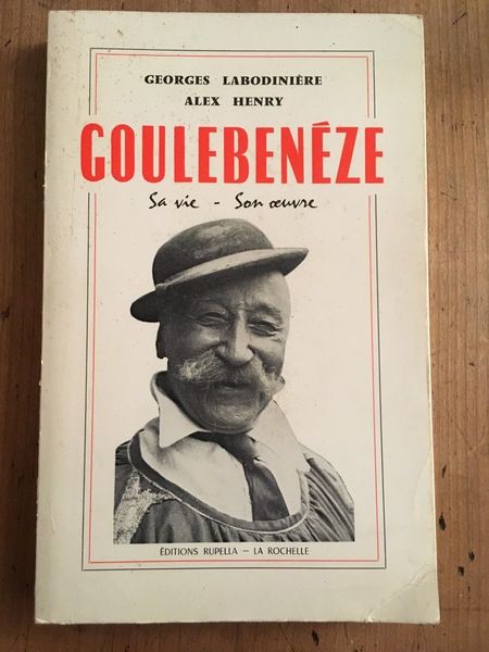 Goulebenèze, sa vie, son oeuvre