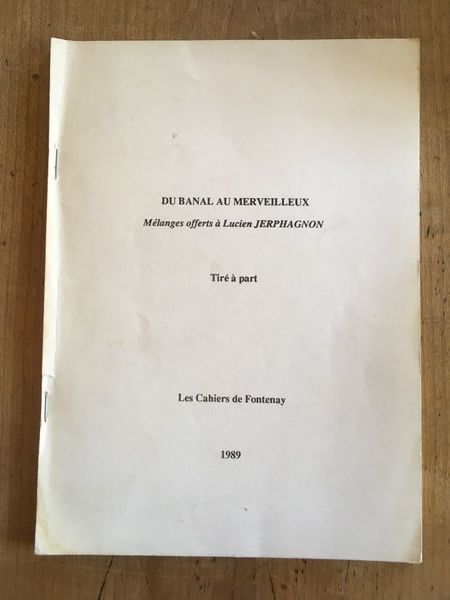 Du banal au merveilleux, mélanges offerts à Lucien Jerphagnon, Décembre …