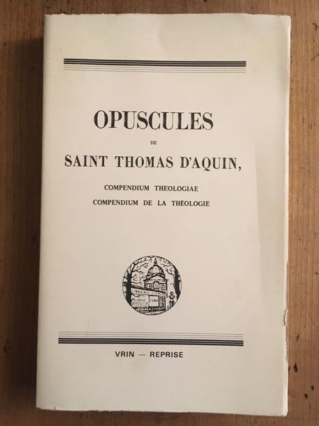 Opuscules de Saint Thomas d'Aquin, Volume 1