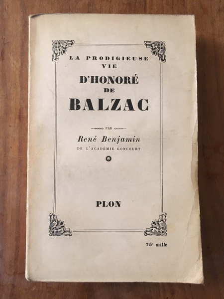 La prodigieuse vie d'Honoré de Balzac