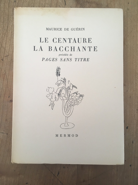 Le centaure , La Bacchante, précédés de Pages sans titre