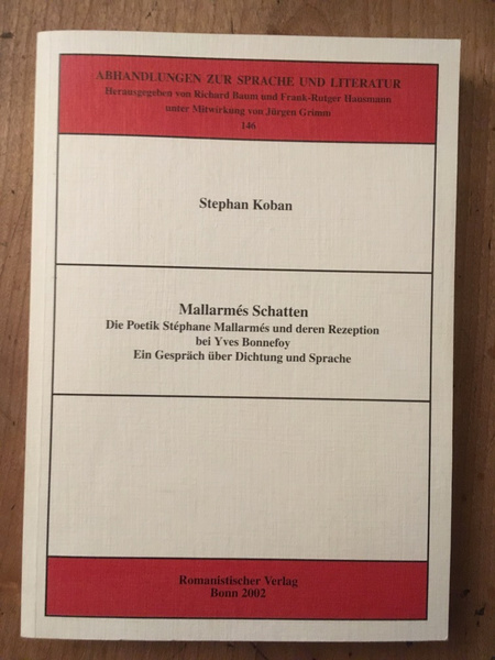 Mallarmés Schatten: Die Poetik Stéphane Mallarmés und deren Rezeption bei …