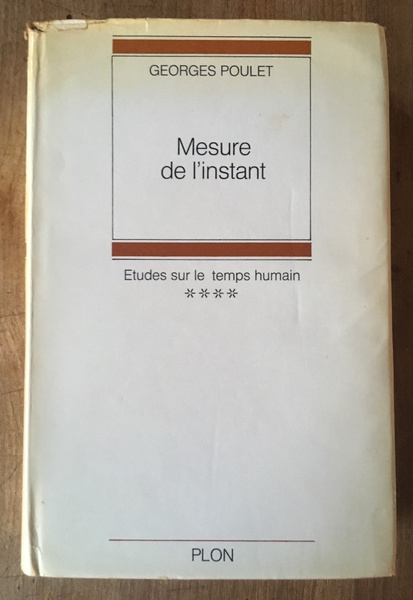 Études sur le temps humain. Vol. 4 Mesure de l'instant