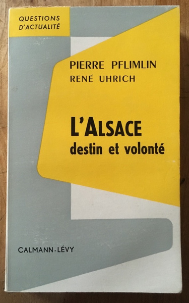 L'Alsace destin et volonté