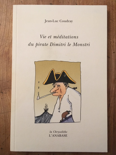 Vie et méditations du pirate Dimitri le Monstri