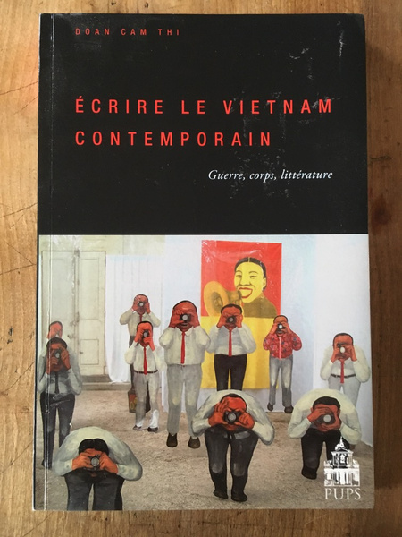 Ecrire le Vietnam contemporain : Guerre, corps, littérature