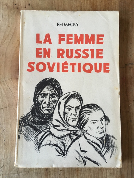 La femme en Russie soviétique, Extraits de la presse et …