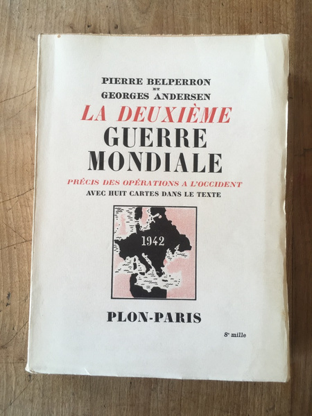 La Deuxième guerre mondiale, précis des opérations à l'Occident