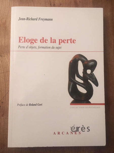 Eloge de la perte, Perte d'objets, formation du sujet