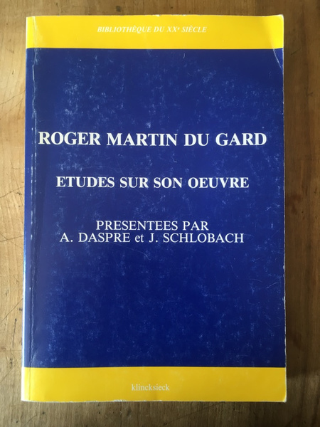 Roger Martin Du Gard: Son Temps Et Le Notre (Colloque …