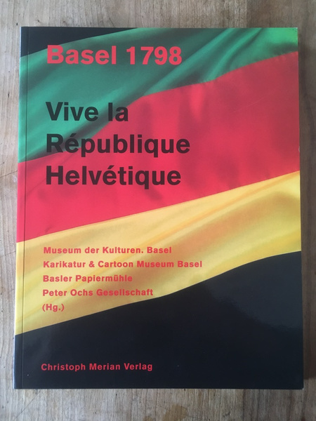 Basel 1798 vive la République helvétique