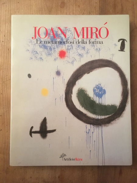 Jouan Mirò. La metamorfosi della forma