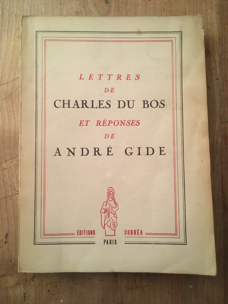 Lettres de Charles Du Bos et réponses de André Gide