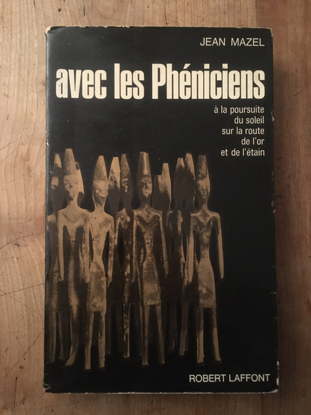 Avec les Phéniciens : à la poursuite du soleil sur …