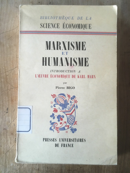 Marxisme et Humanisme, introduction à l'oeuvre économique de Karl Marx