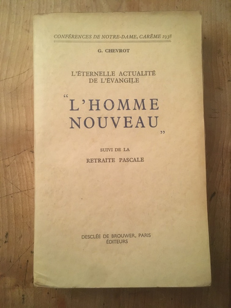 L'Éternelle Actualité de l' Évangile - "L'Homme Nouveau". Suivi de …