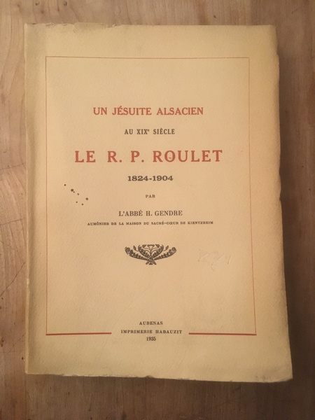 Un jésuite alsacien au XIXe siècle le R.P. Roulet