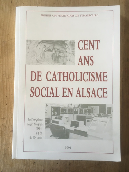 Cent ans de catholicisme social en Alsace