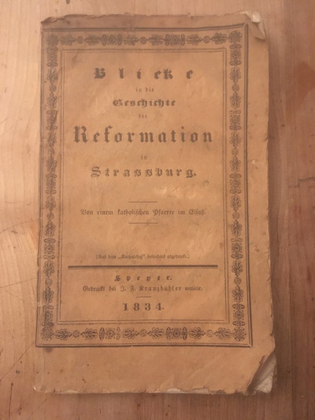 Blicke in die Geschichte der Reformation in Strassburg