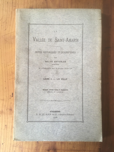 La vallée de Saint-Amarin, notes historiques et descriptives, livre I, …