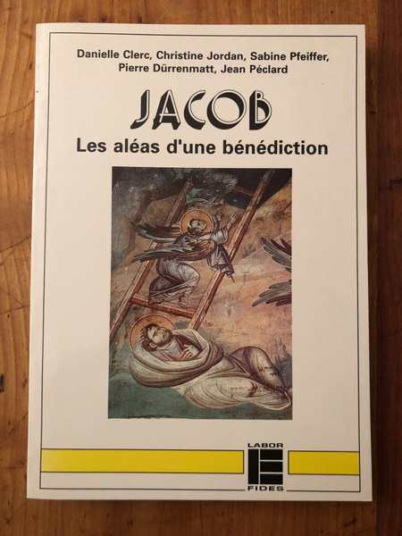 Jacob, les aléas d'une bénédiction - Genèse, chapitres 25-35 : …