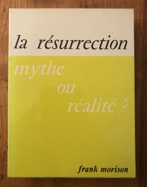 La Résurrection - mythe ou réalité?