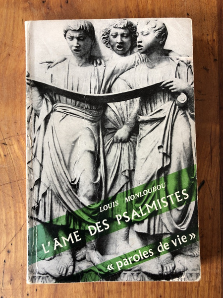 L'Ame des psalmistes ou La spiritualié du psautier