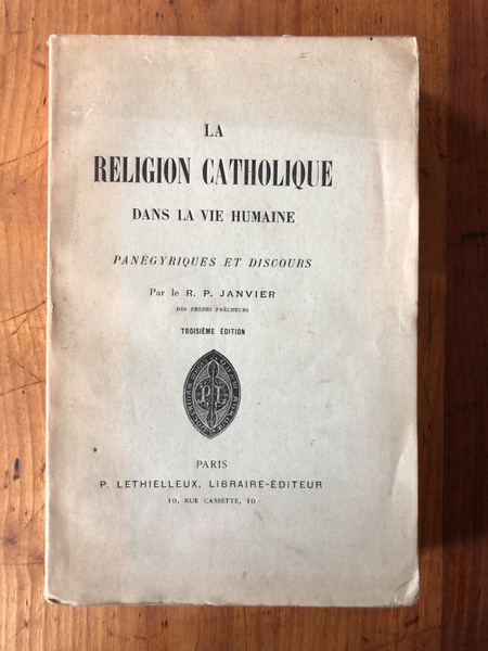 La religion catholique dans la vie humaine, panégyriques et discours