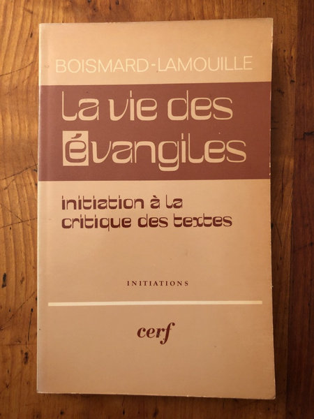 La vie des évangiles, initiation à la critique des lettres