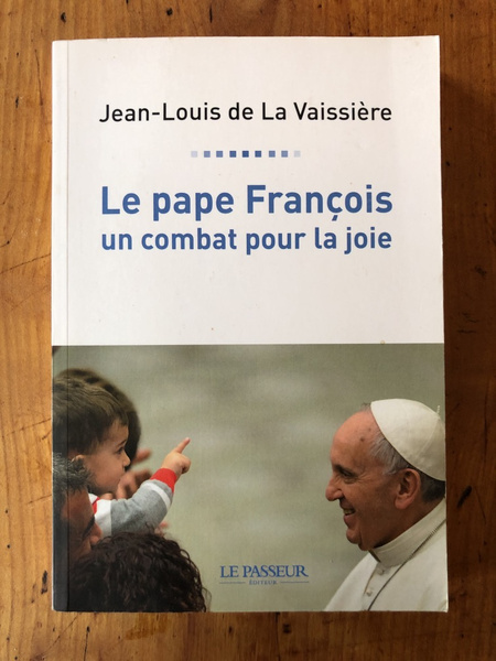 Le pape François, un combat pour la joie