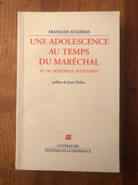 Une adolescence au temps du Maréchal, et de multiples aventures