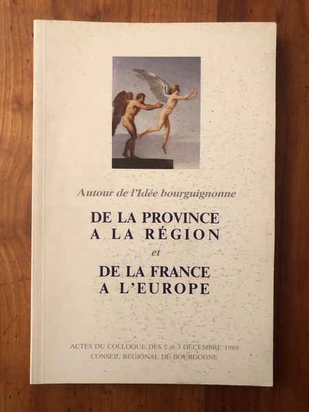 Autour de l'idée bourguignonne, de la province à la région …