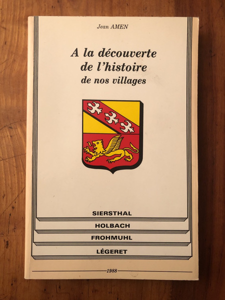 À la découverte de l'histoire de nos villages : Siersthal, …