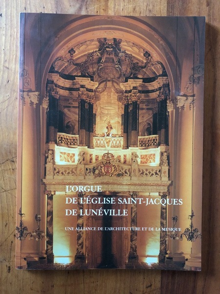 L'orgue de l'Eglise Saint-Jacques de Lunéville