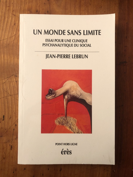 Un Monde sans limite - essai pour une clinique psychanalytique …