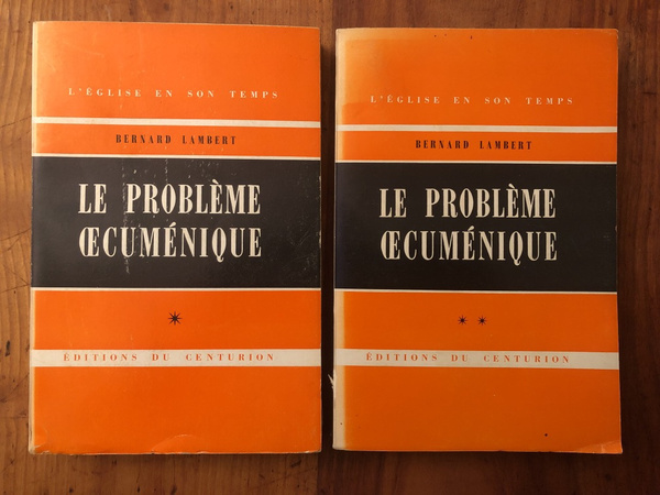 Le problème oecuménique (2 volumes)