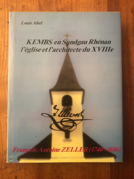 Kembs en Sundgau Rhénan, l'église et l'architecture du XVIIIe, François-Antoine …