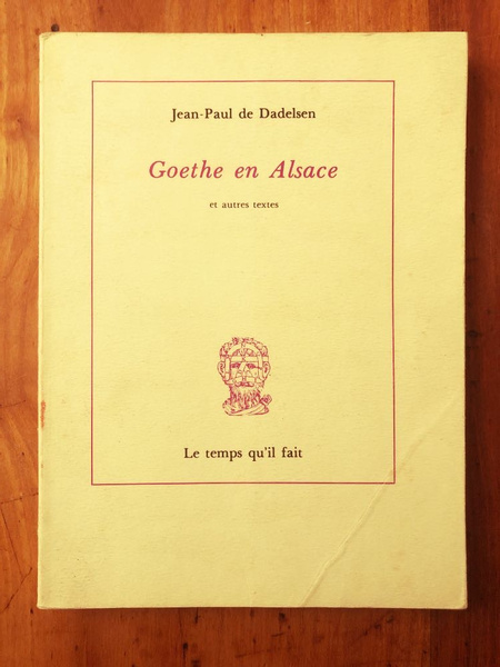 Goethe en Alsace et autres textes