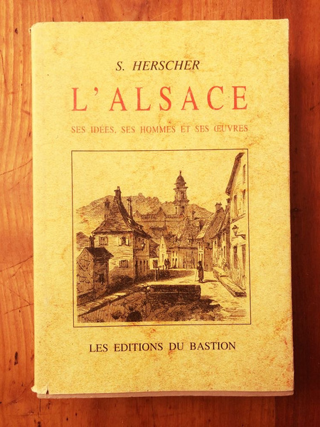 L'Alsace, ses idées, ses hommes et ses oeuvres