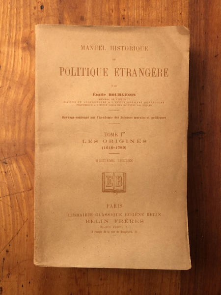 Manuel Historique de politique étrangère Tome 1, Les origines (1610-1789)