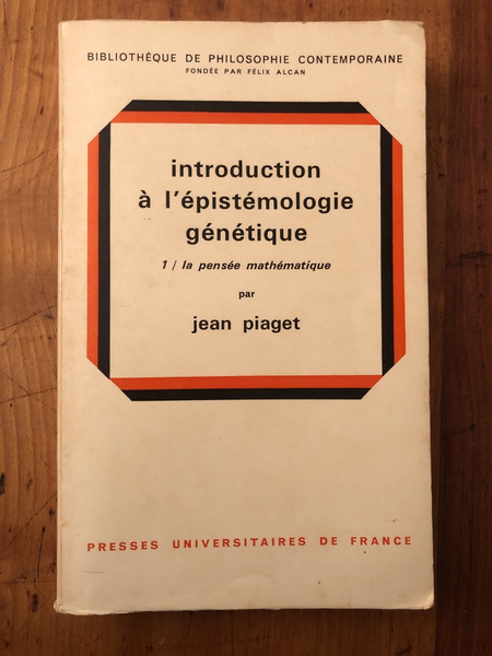 Introduction à l'épistémologie génétique 1) La pensée mathématique