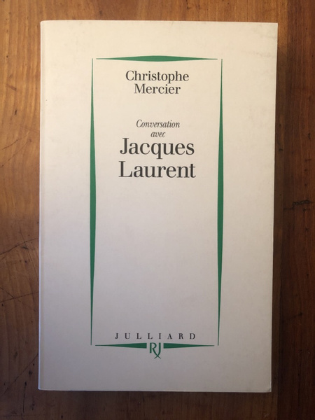 Conversation avec Jacques Laurent