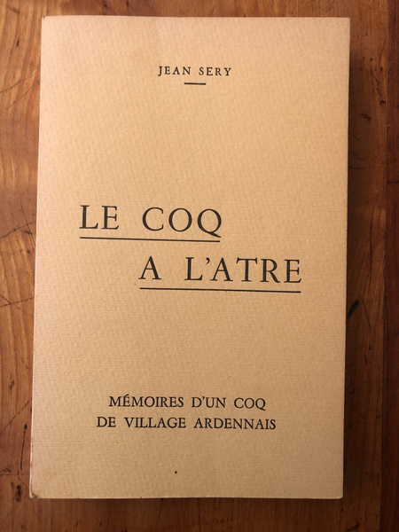 Le Coq à l'âtre : Mémoires d'un coq de village …