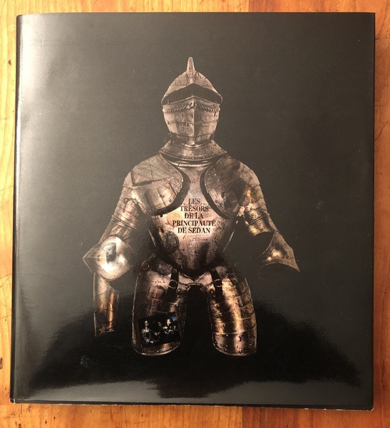 Les trésors de la principauté de Sedan 1642-1992