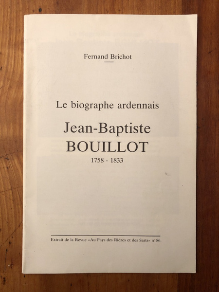 Le biographe ardennais Jean-Baptiste Bouillot 1758-1833